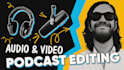 edit video and audio for your podcast