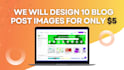 design 10 featured images, blog post images, or website banners