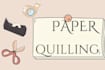 do creative paper quilling and cards