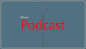 edit your video podcasts