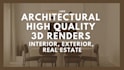 create high quality 3d renders for interiors and exteriors