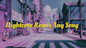 nightcore remix 1 to 4 songs, sped up
