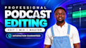 deliver podcast editing in 48h