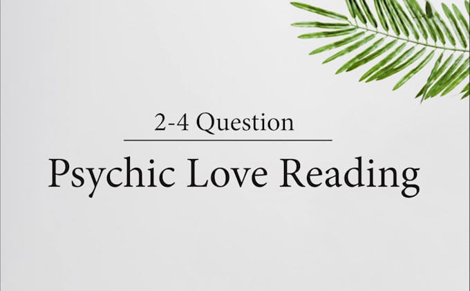 complete a detailed psychic love reading within 12 hours