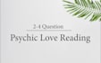 complete a detailed psychic love reading within 12 hours