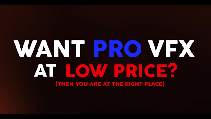do industry level vfx to your music video at cheap price