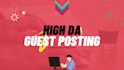 do high da guest posting with quality SEO dofollow backlinks