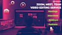 professionally edit video podcasts, zoom meetings, interviews, and lessons
