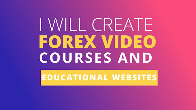 create forex trading video courses, tutorials, and forex educational websites