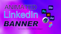 create a custom animated linkedin banners etc