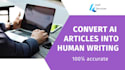 convert ai article into human writing, ai content editing