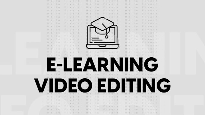 edit your elearning video, professionally