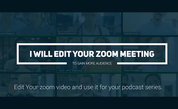 professionally edit zoom interviews video for podcast