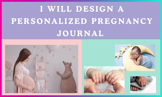 design a custom pregnancy journal