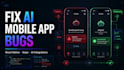 fix bugs and improve your ai mobile app with vibe coding and claude code