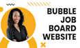 develop job portal web application and no code job board as a bubble developer