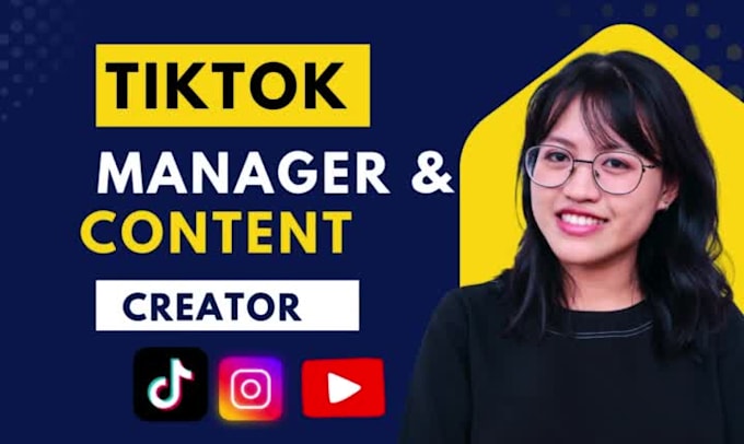 be your tiktok manager and tiktok content creator