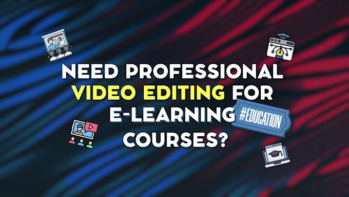 do video editing for e learning courses tutorials and training videos