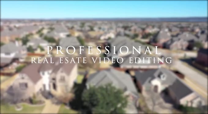 professionally edit your real estate listing videos