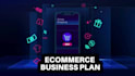 write an investor ready ecommerce business plan and pitch deck