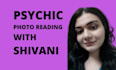 deliver bestselling clairvoyant psychic photo reading in 24 hours