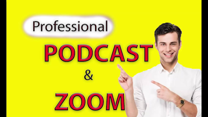 do professional podcast editing, zoom video, youtube for audio and video vlog,