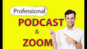 do professional podcast editing, zoom video, youtube for audio and video vlog,