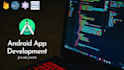 develop an android app or will be your android app developer