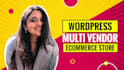 develop multivendor ecommerce marketplace wordpress website