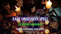 cast a powerful fast love obsession spell