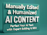 edited and humanized ai content with no plagiarism and ai