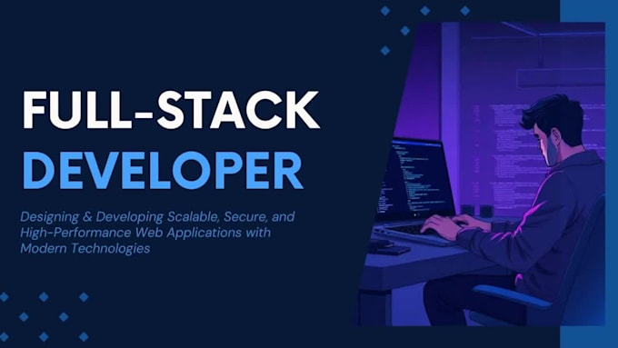 be your full stack web developer in front end and back end