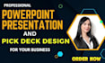 design pitch decks,powerpoint,custom and canva presentation
