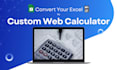 build custom web calculator or convert excel to web
