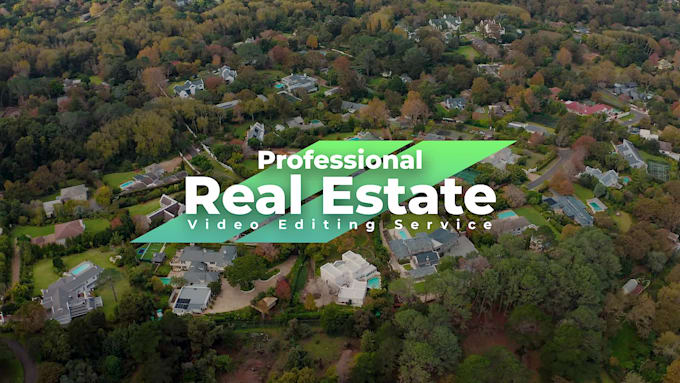 do professional real estate video editing for realtors and media agencies