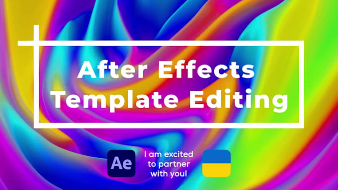 edit any after effects template or make a custom animation