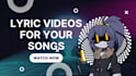 create lyric videos for your songs