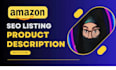 write amazon SEO listing product description and listing optimization