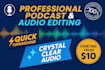 professionally edit, mix your podcast audio, editing