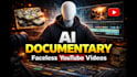create cinematic ai documentary videos for youtube