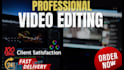 do professional and amazing video editing for youtube