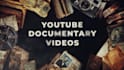 do youtube documentary videos