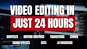 video editing for youtube in under 24 hours