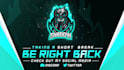 create 4 animated twitch screens, starting soon, brb and ending screen