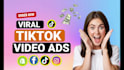 create viral tik tok video ads for your products and services