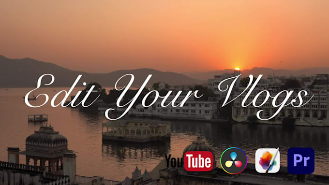 Professionally Edit Your Vlog Travel And Youtube Footage By Cyphen