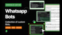 custom whatsapp bot for you