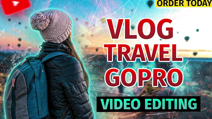 do amazing travel and vlog video editing