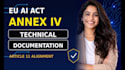 write eu ai act annex iv technical documentation for your ai system