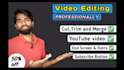 edit your video professionally, cut, crop, trim and merge,